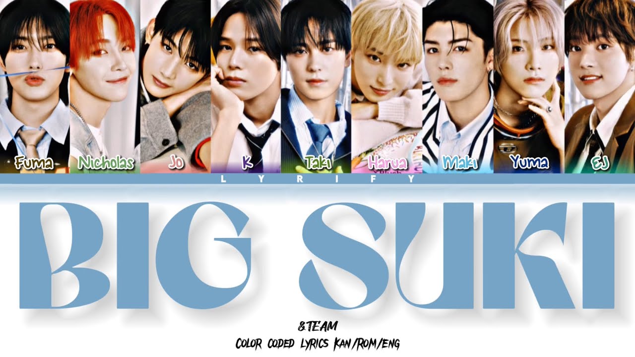 &TEAM - 'Big Suki' (Big好き) Lyrics (Color Coded Lyrics Kan/Rom/Eng)