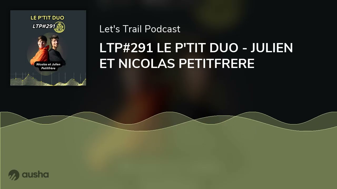 LTP#291 LE P'TIT DUO - JULIEN ET NICOLAS PETITFRERE