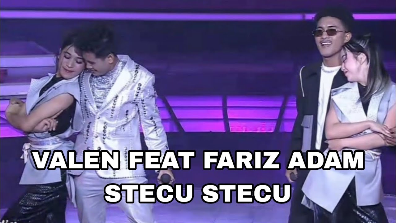 Valen feat FARIZ ADAM STECU STECU top 3