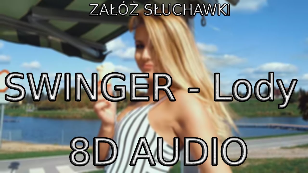 SWINGER - Lody 8D AUDIO Bass |:o