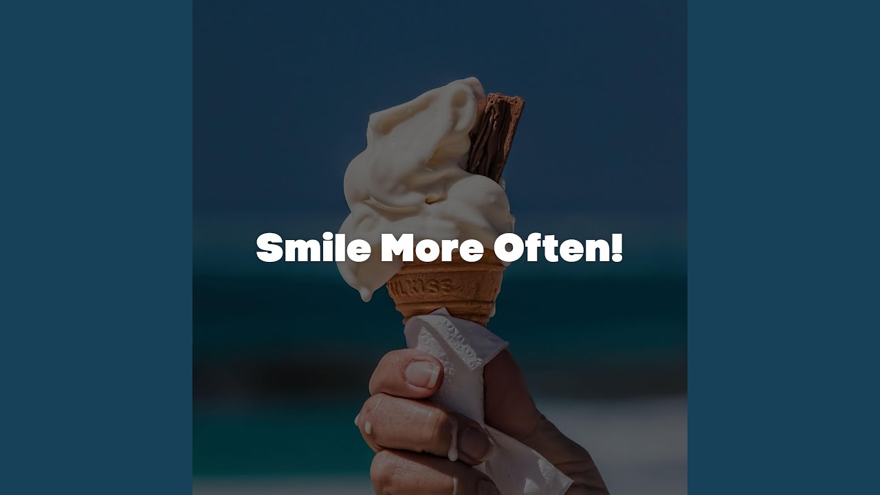 Smile More Often!