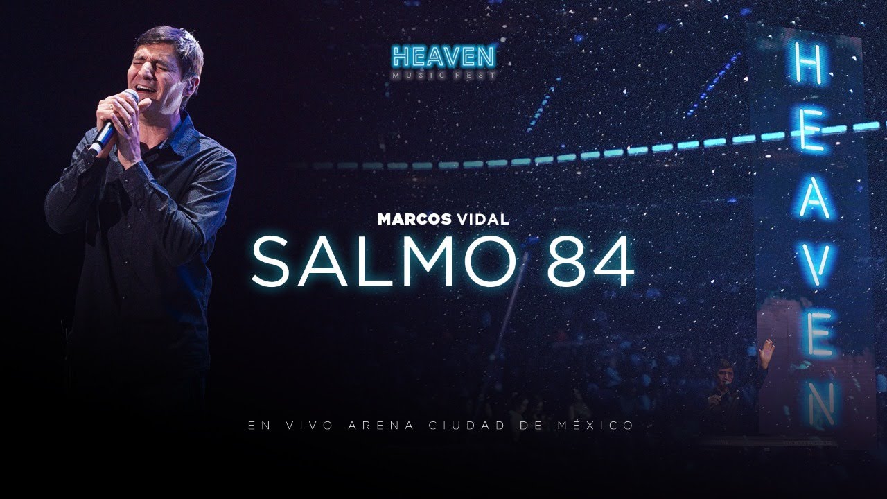 Marcos Vidal - Salmo 84 (Concierto Heaven Music Fest)