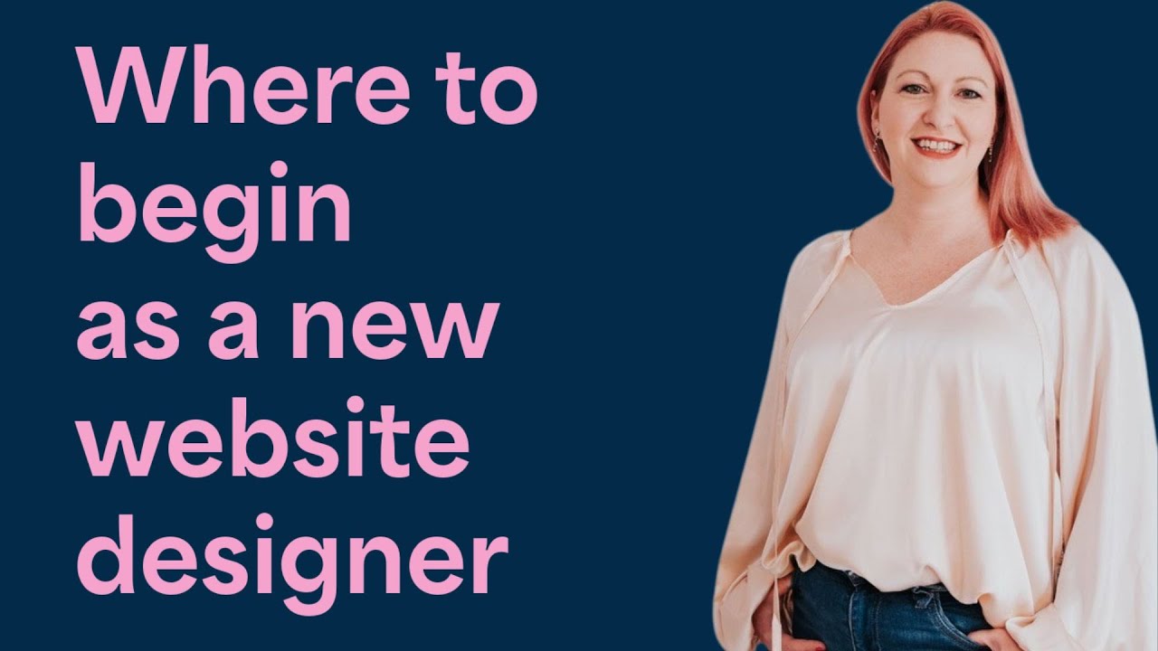 Where to begin as a brand new web designer