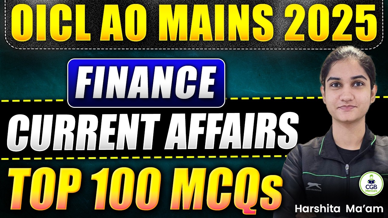 OICL AO Mains 2025 | OICL AO Marathon | TOP 100 Finance Current Affairs MCQs | Last Minute Revision