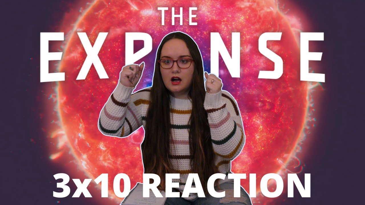 The Expanse 3x10 Reaction | Dandelion Sky