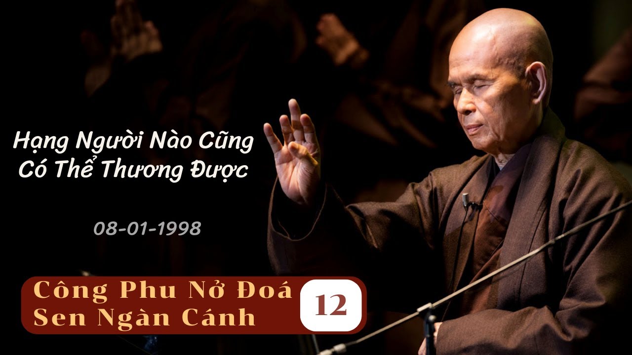 Kinh Diệt Trừ Phiền Giận 01 [CPNĐSNC 12] | TS Thích Nhất Hạnh(08-01-1998, Làng Mai)