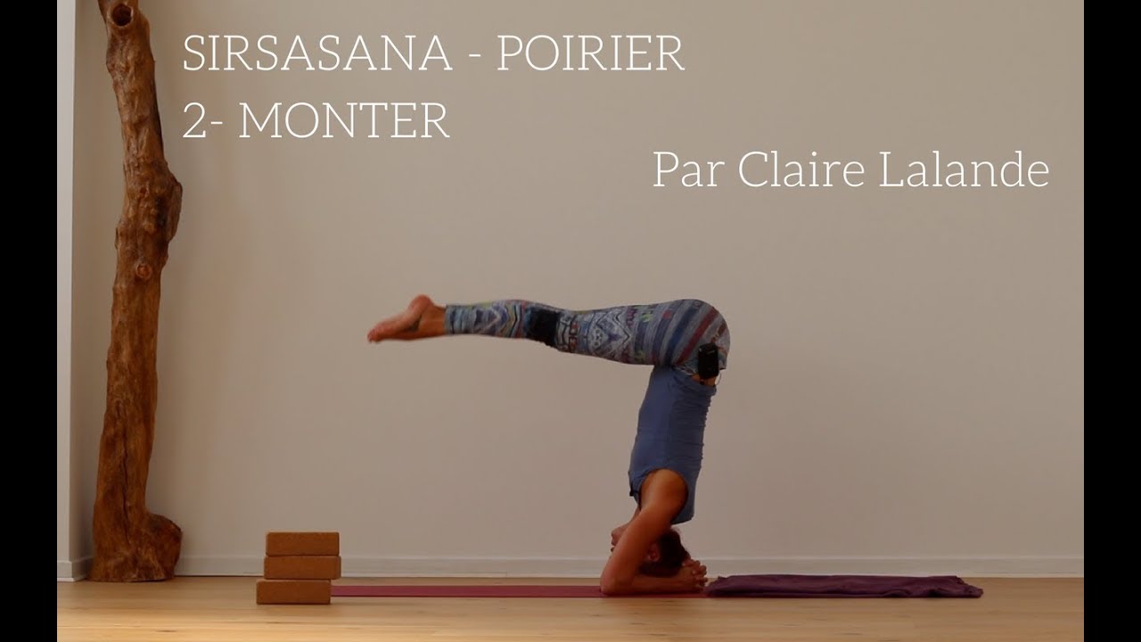 Tutoriel Sirsasana 2 - Monter
