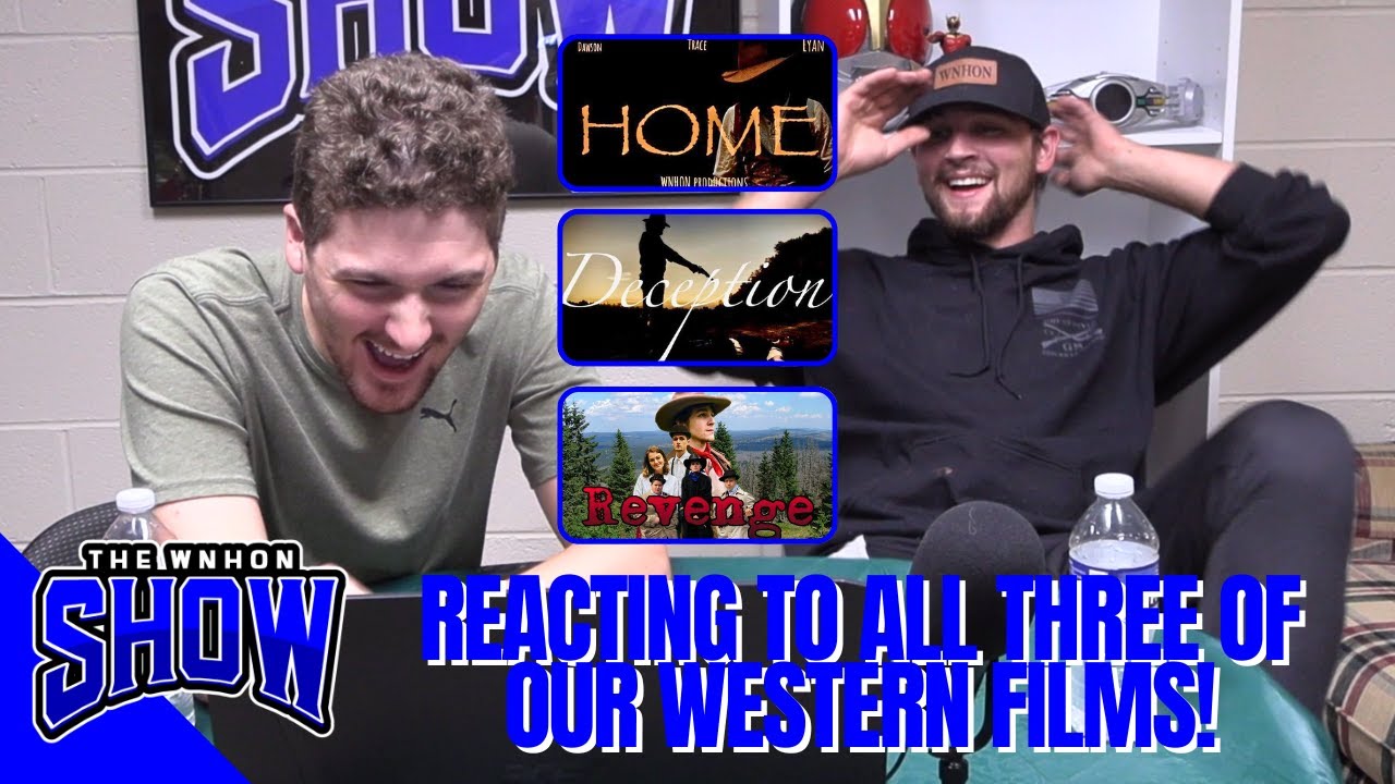 REACTING TO ALL THREE OF OUR WESTERN FILMS! | The WNHON Show Ep. 92