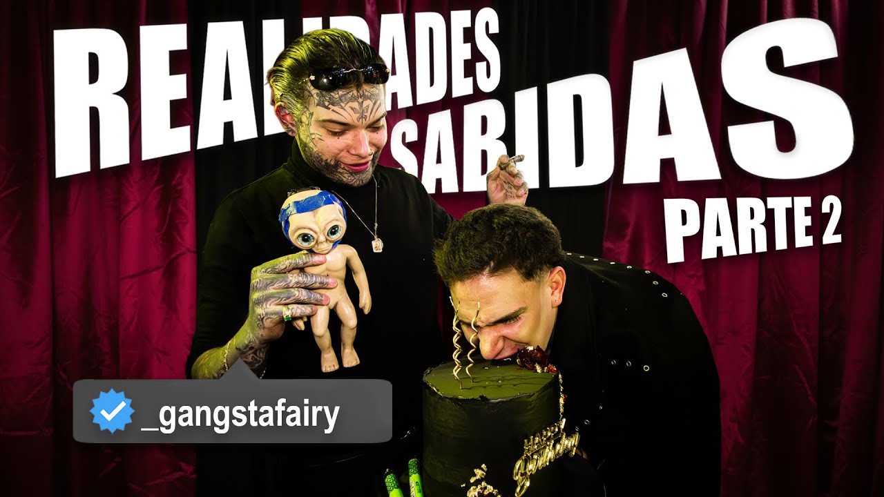 REALIDADES SABIDAS CON GANGSTAFAIRY PT2