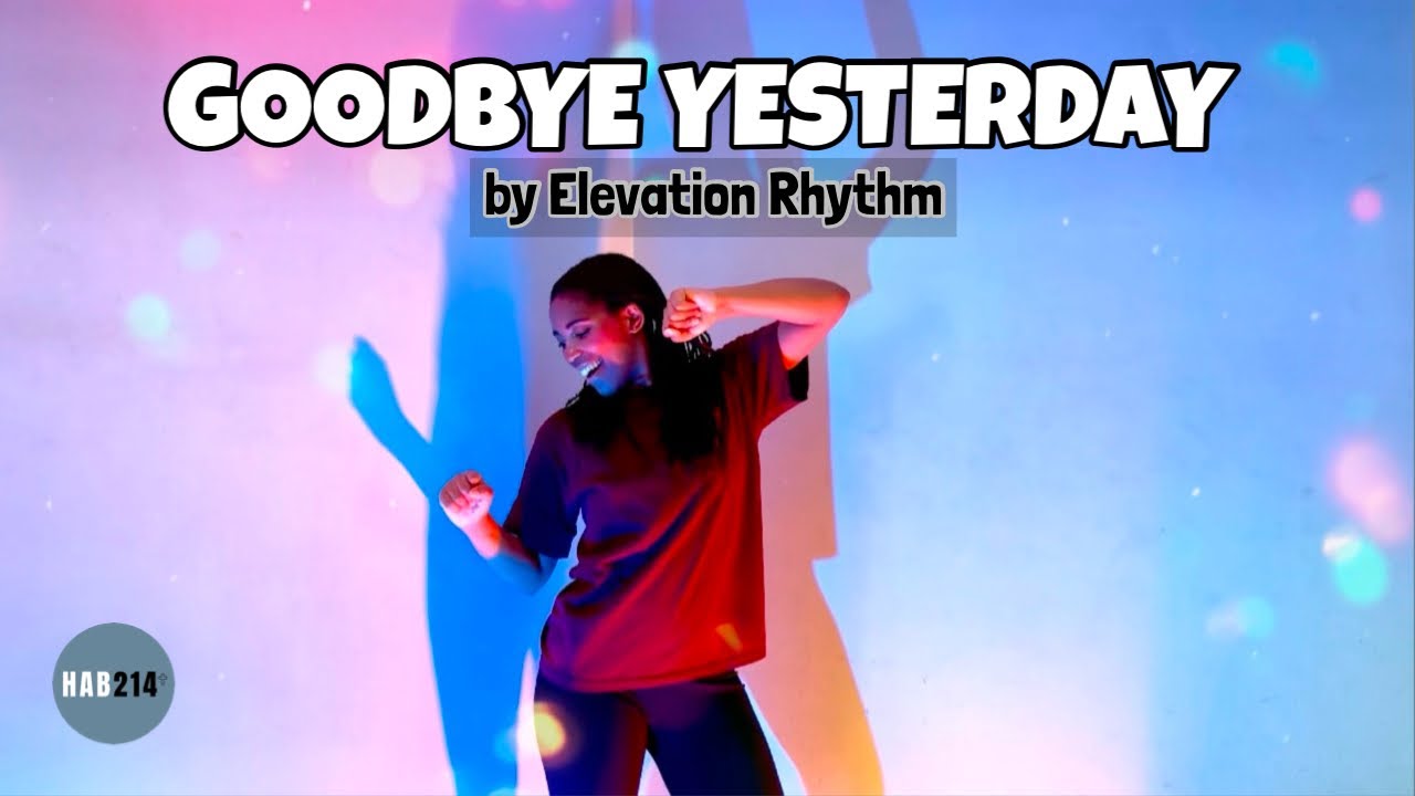 Goodbye Yesterday by Elevation Rhythm | Worship Motions & Sing-A-Long