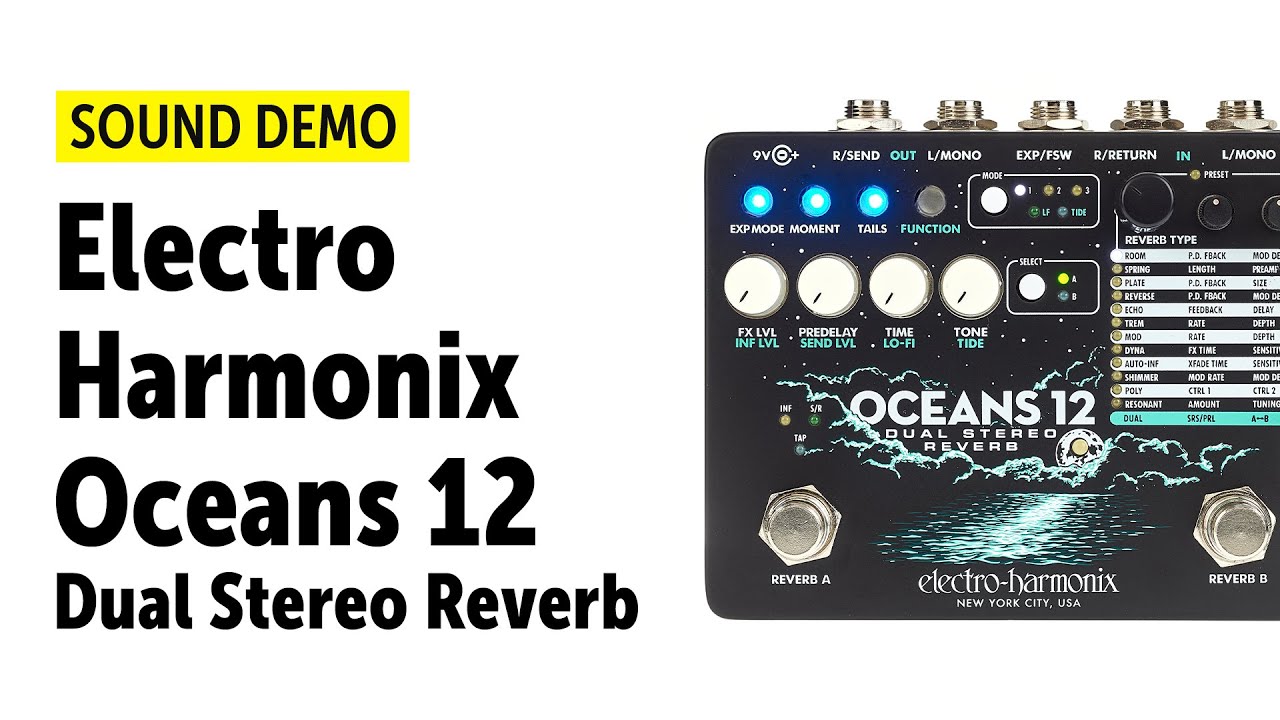 Electro Harmonix Oceans 12 Dual Stereo Reverb - Sound Demo (no talking)