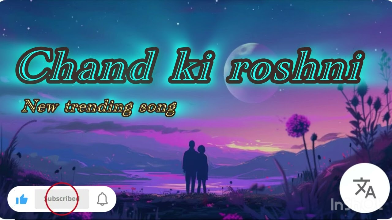 Chand ki roshni # song #hindisong #bolleywoodsong 