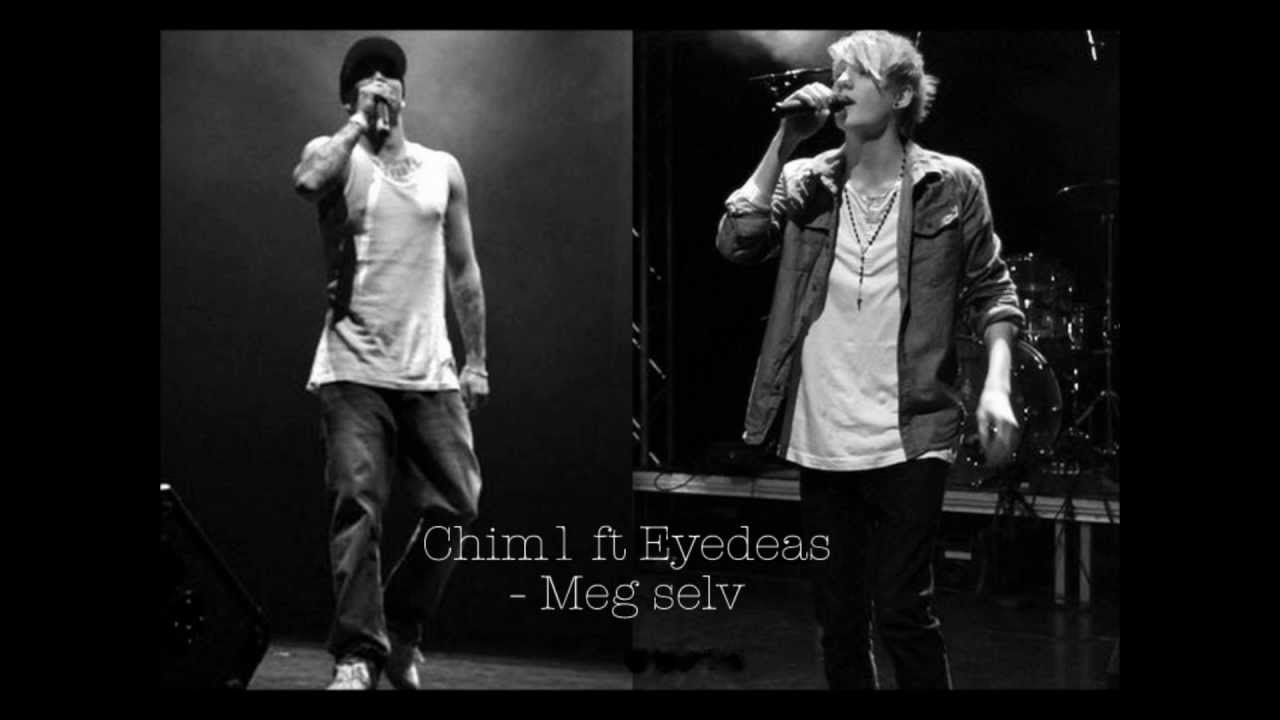 Chim1 ft Eyedeas - Meg selv