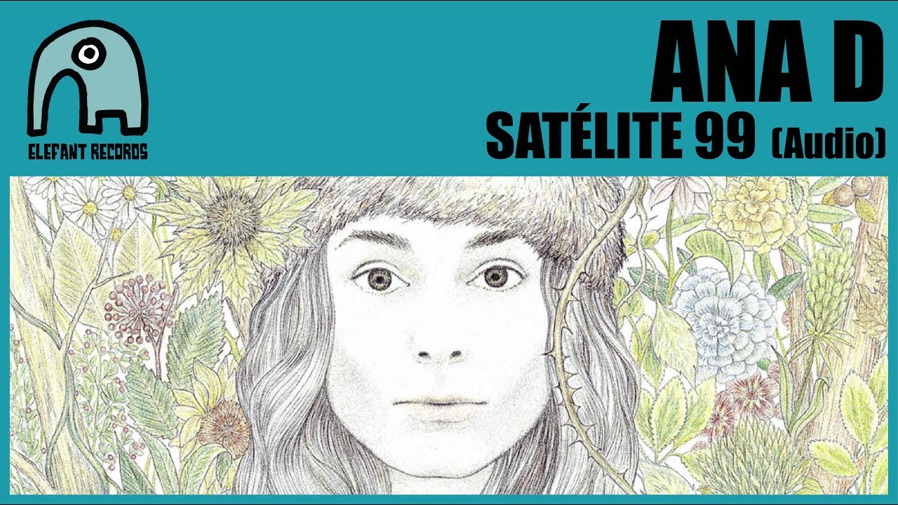 ANA D - Satélite 99 [Audio]