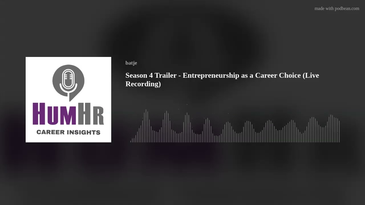 Season 4 Trailer - Entrepreneurship as a Career Choice (Live Recording)