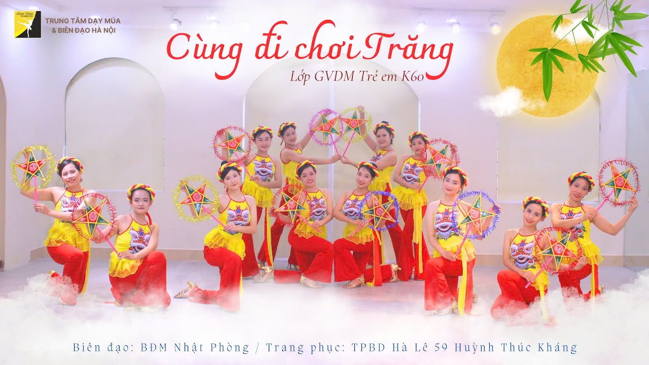 MV MÚA: CÙNG ĐI CHƠI TRĂNG