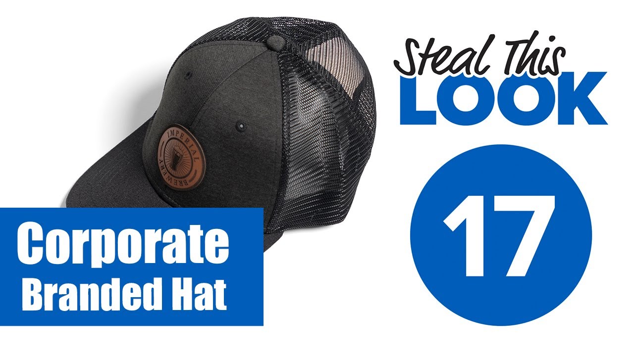 Steal This Look #17 - Corporate Branded Hat with Leather Patches
