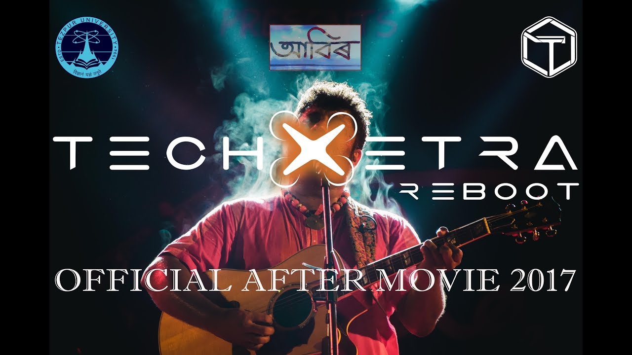 TECHXETRA 2017 OFFICIAL AFTERMOVIE || TEZPUR UNIVERSITY || AABIR PRODUCTIONS || ABIR