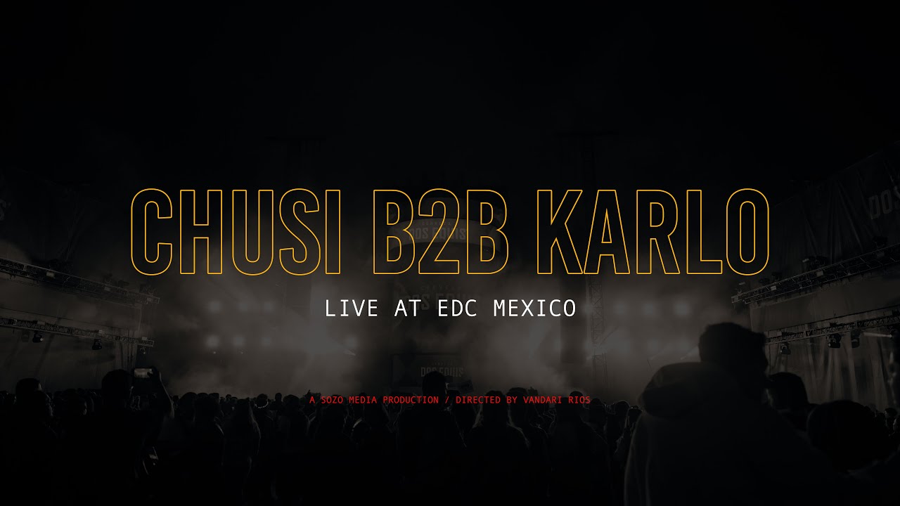 Karlo B2B Chusi LIVE @ EDC MEXICO 2025