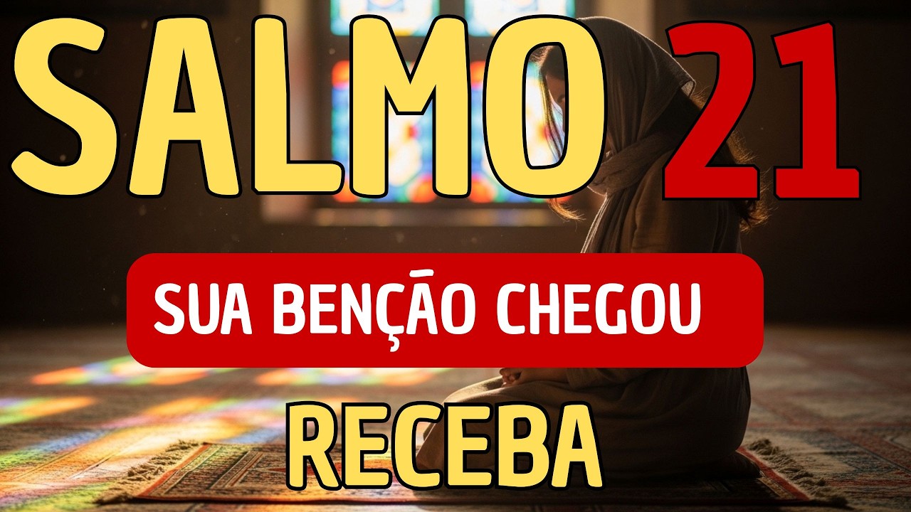 SALMO 21 – DEUS VAI TE HONRAR E TE DAR VITÓRIA HOJE 🙏🔥