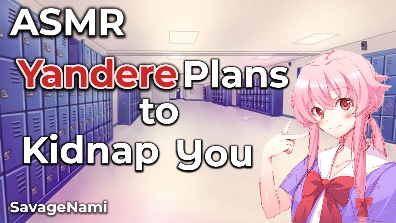 ASMR Anime Girl [ENG] Role-play Obsessive Yandere Plans To Kidnap You in School