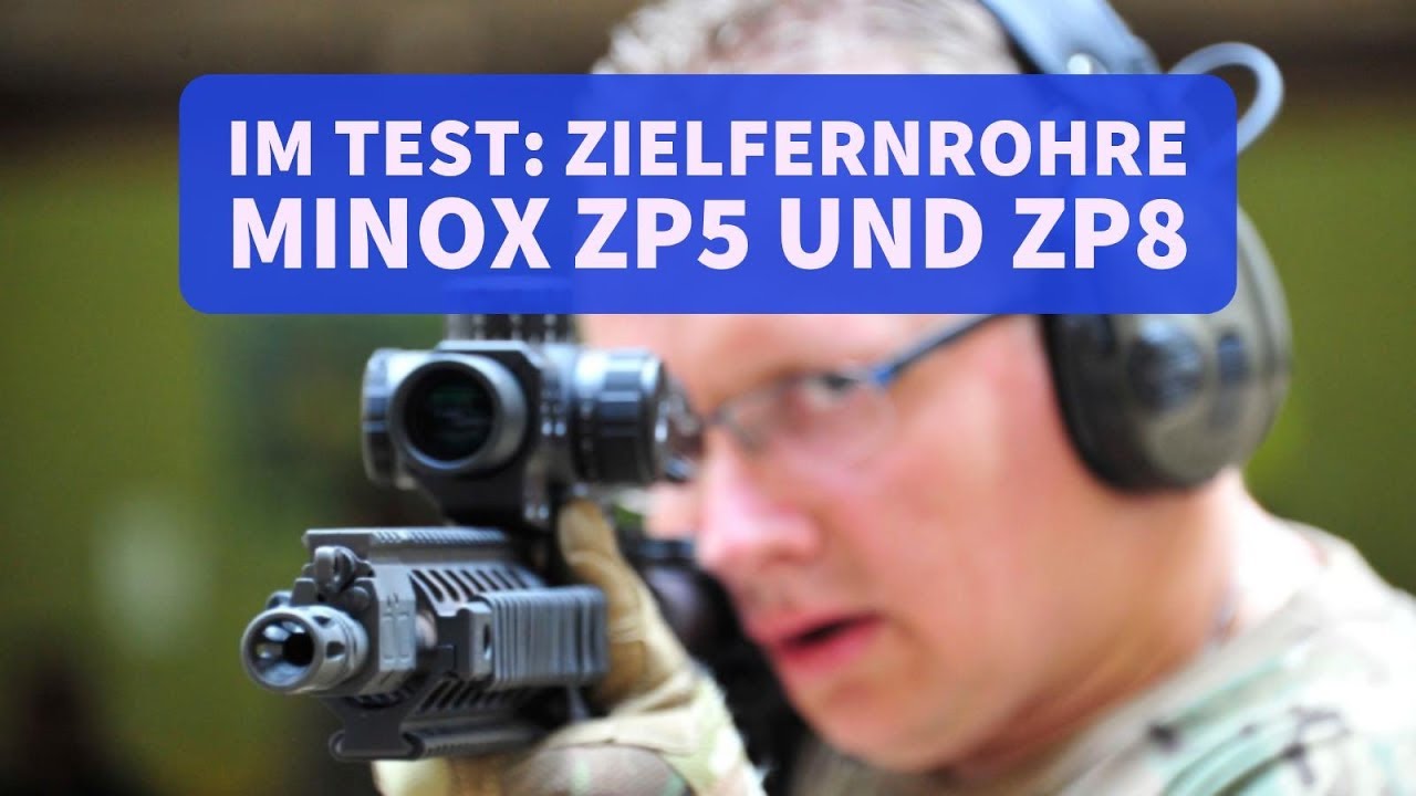 MINOX ZP5 und ZP8 im Test: Besser als andere taktische Zielfernrohre?