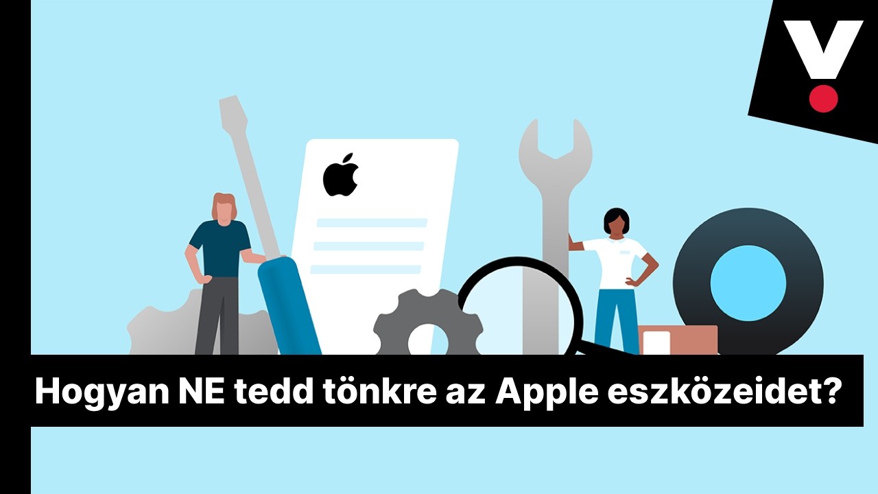 Hogyan ne tedd t&ouml;nkre az Apple eszk&ouml;zeidet?