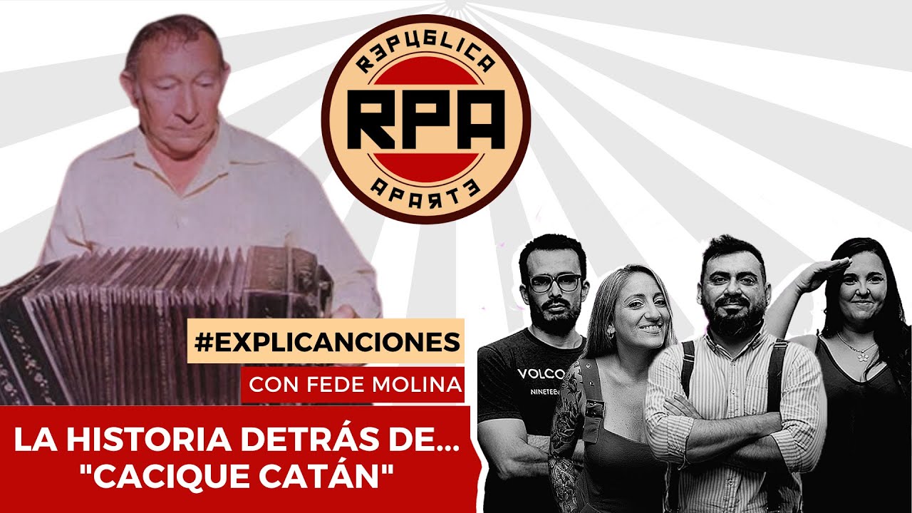 #SeccionesRPA➠ La historia de “Cacique Catán”🎶 Explicanciones #RPA