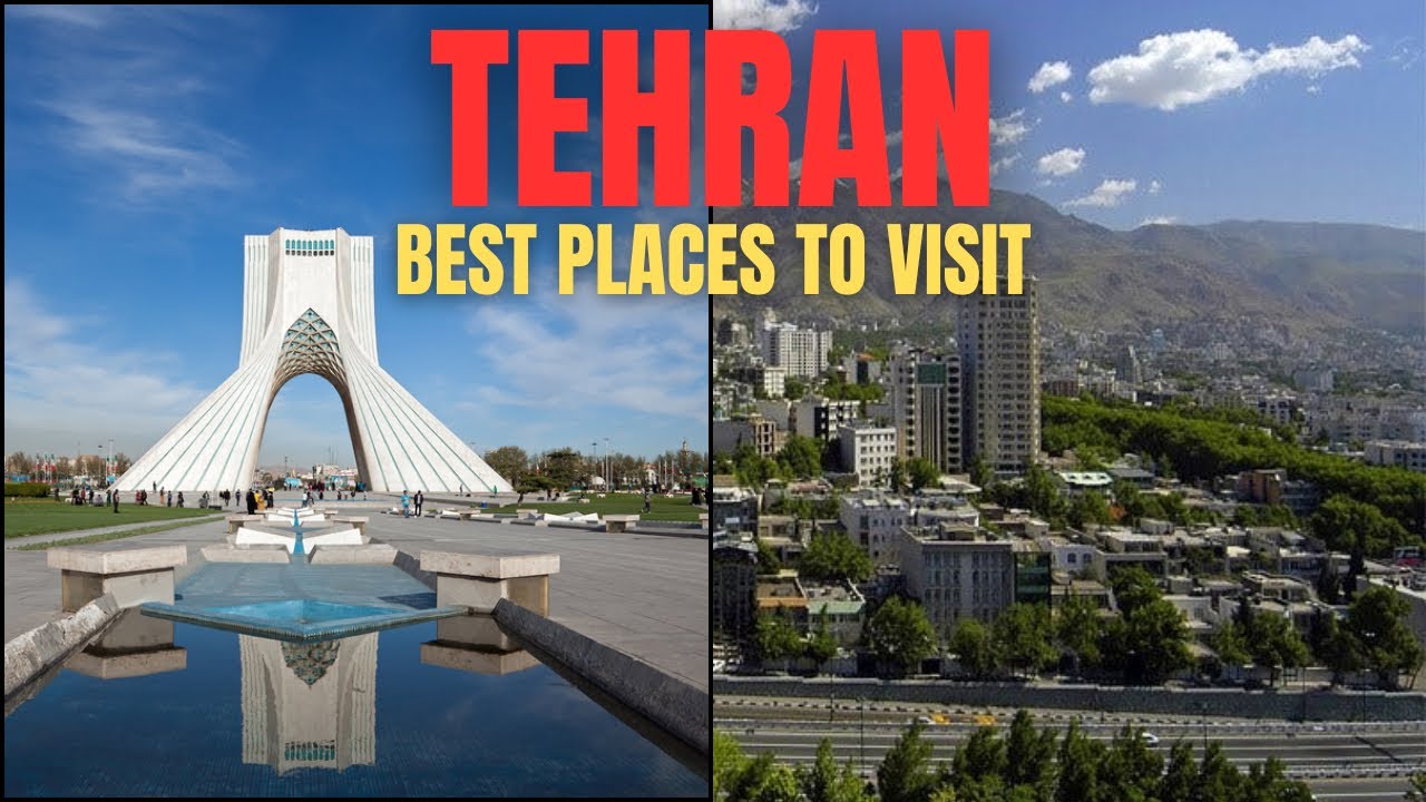 Top 10 things to do in Tehran, Iran