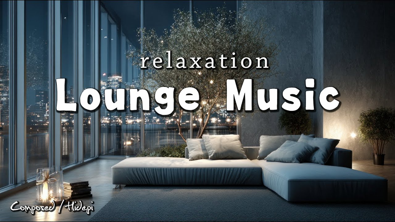 「Lounge Music」relaxation