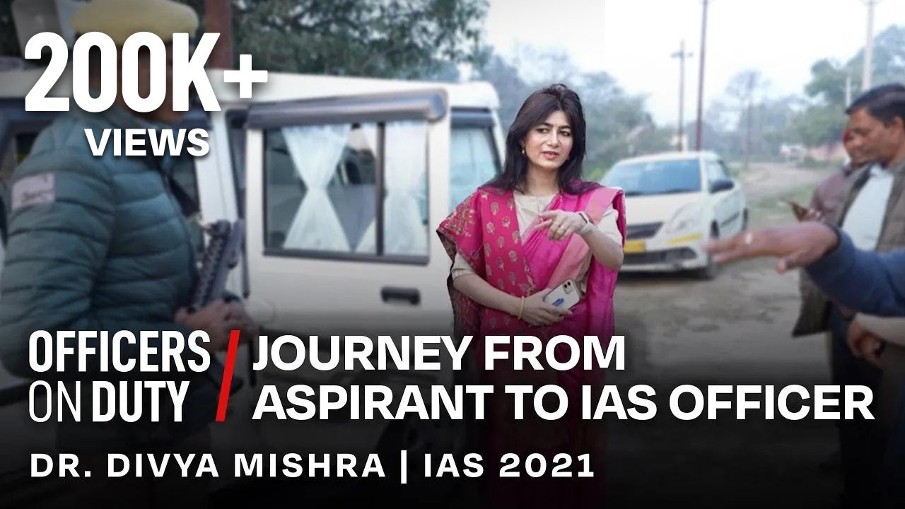 Officers on Duty E105 | Journey from aspirant to IAS officer | IAS Dr. Divya Mishra | IAS 2021