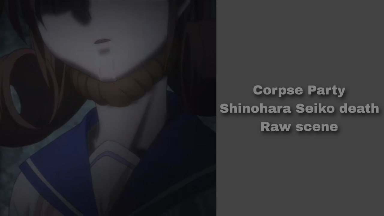 Corpse Party / Shinohara Seiko death Raw scene