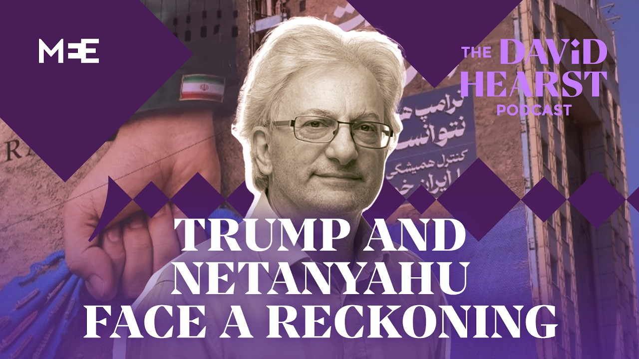Iran has won the war. Trump and Netanyahu now face a reckoning | The David Hearst Podcast