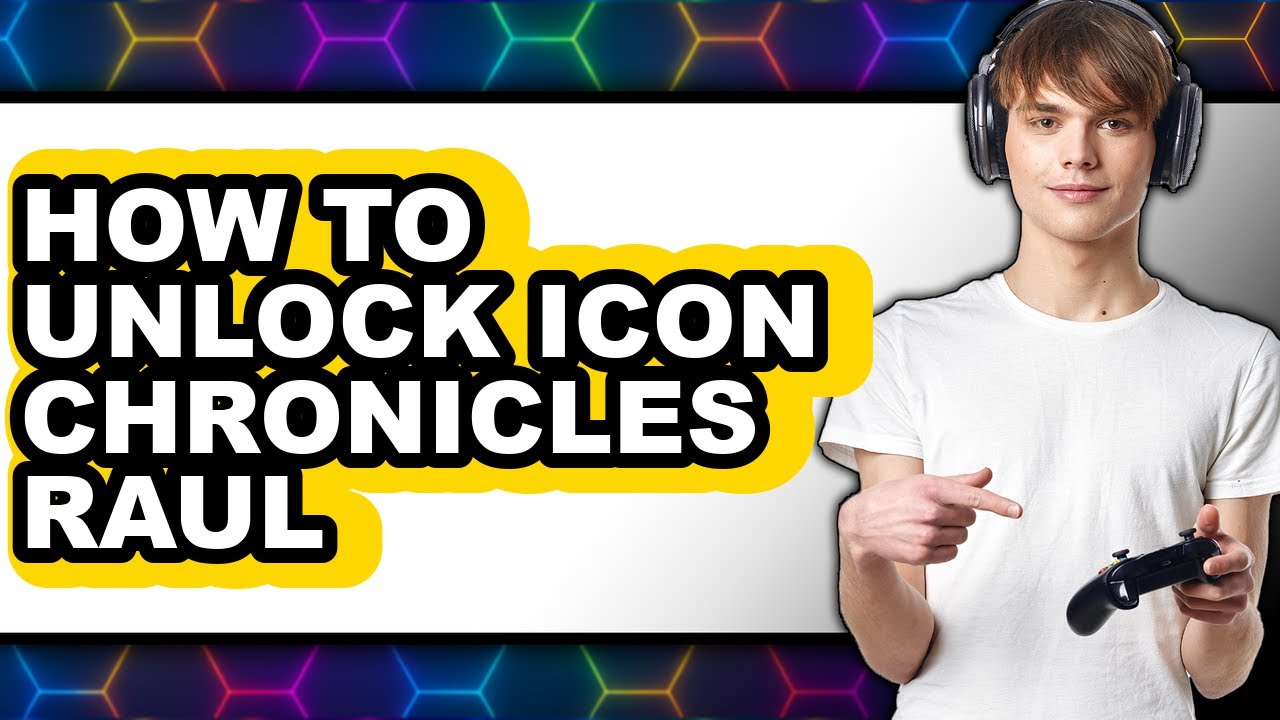 How to Unlock Icon Chronicles Raul - Step by Step