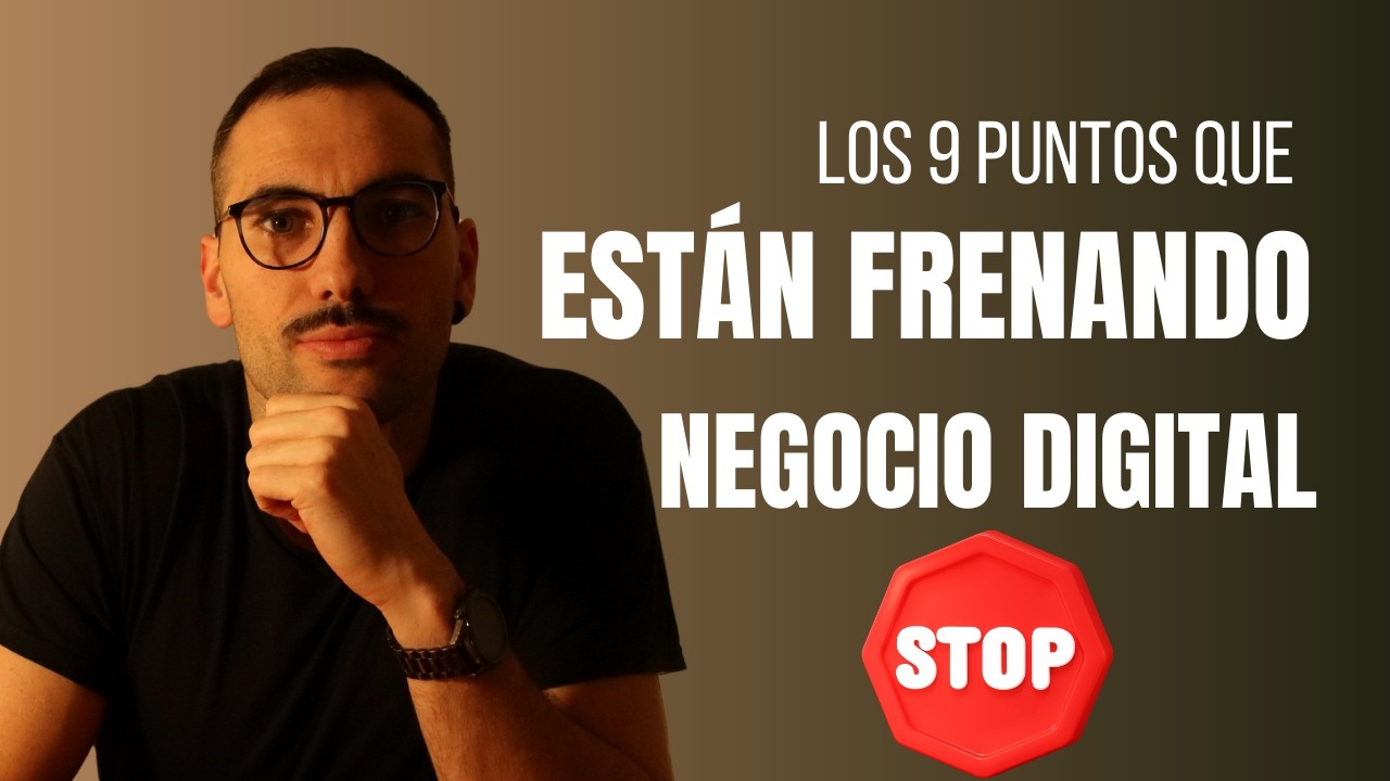 Los 9 puntos por los qué tu NEGOCIO DIGITAL no está creciendo (Sin invertir en Ads)
