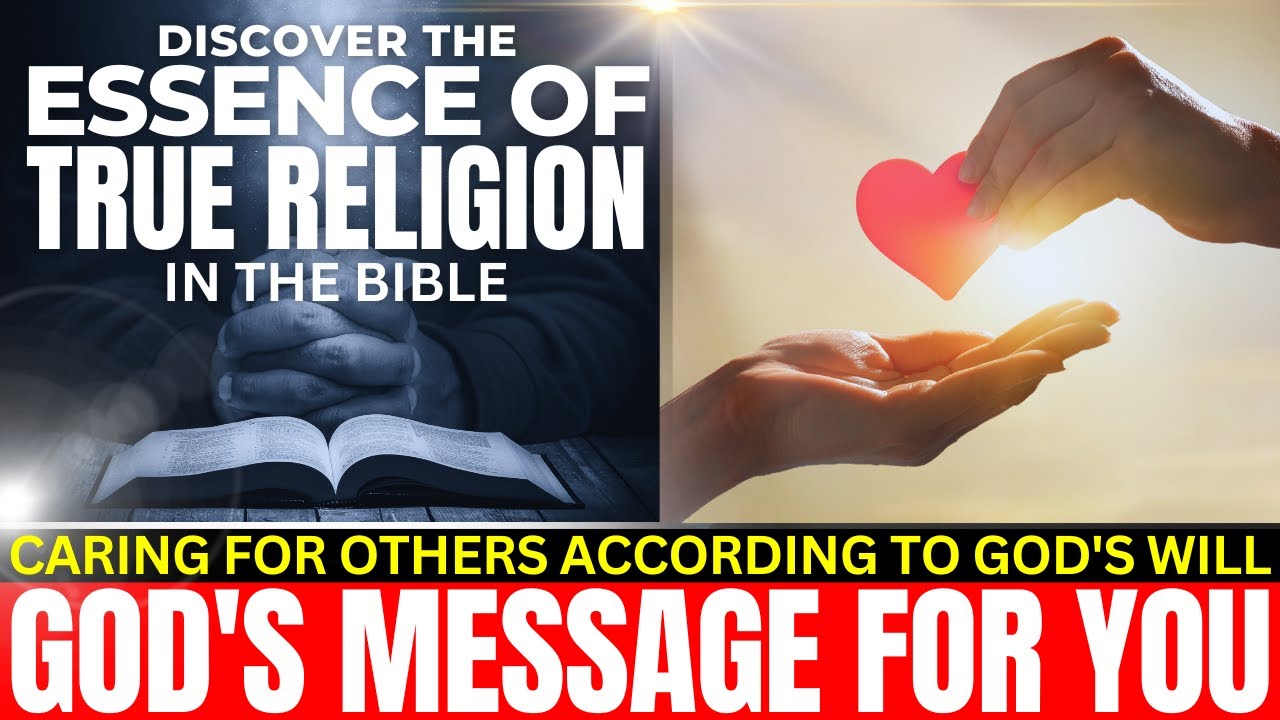 God's Message Today 👉 What Does True Religion Mean In The Bible? 🙏 God's Message For You Today