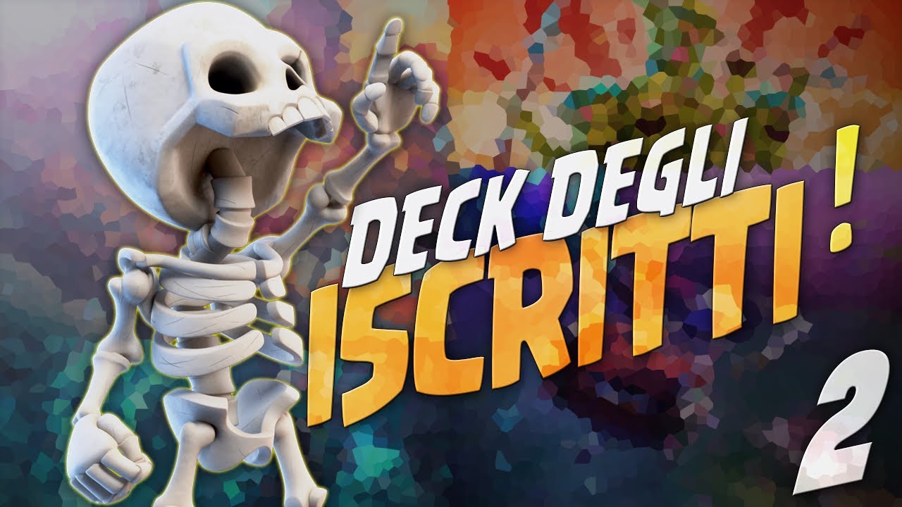 DECK DEGLI ISCRITTI #2 - PROVO I VOSTRI MAZZI! Clash Royale ITA