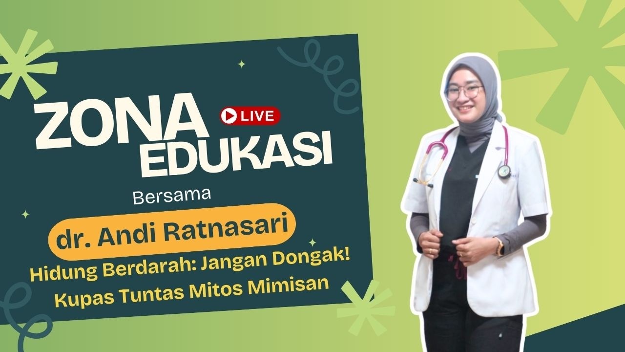 ZONA EDUKASI = Hidung Berdarah: Jangan Dongak! Kupas Tuntas Mitos Mimisan