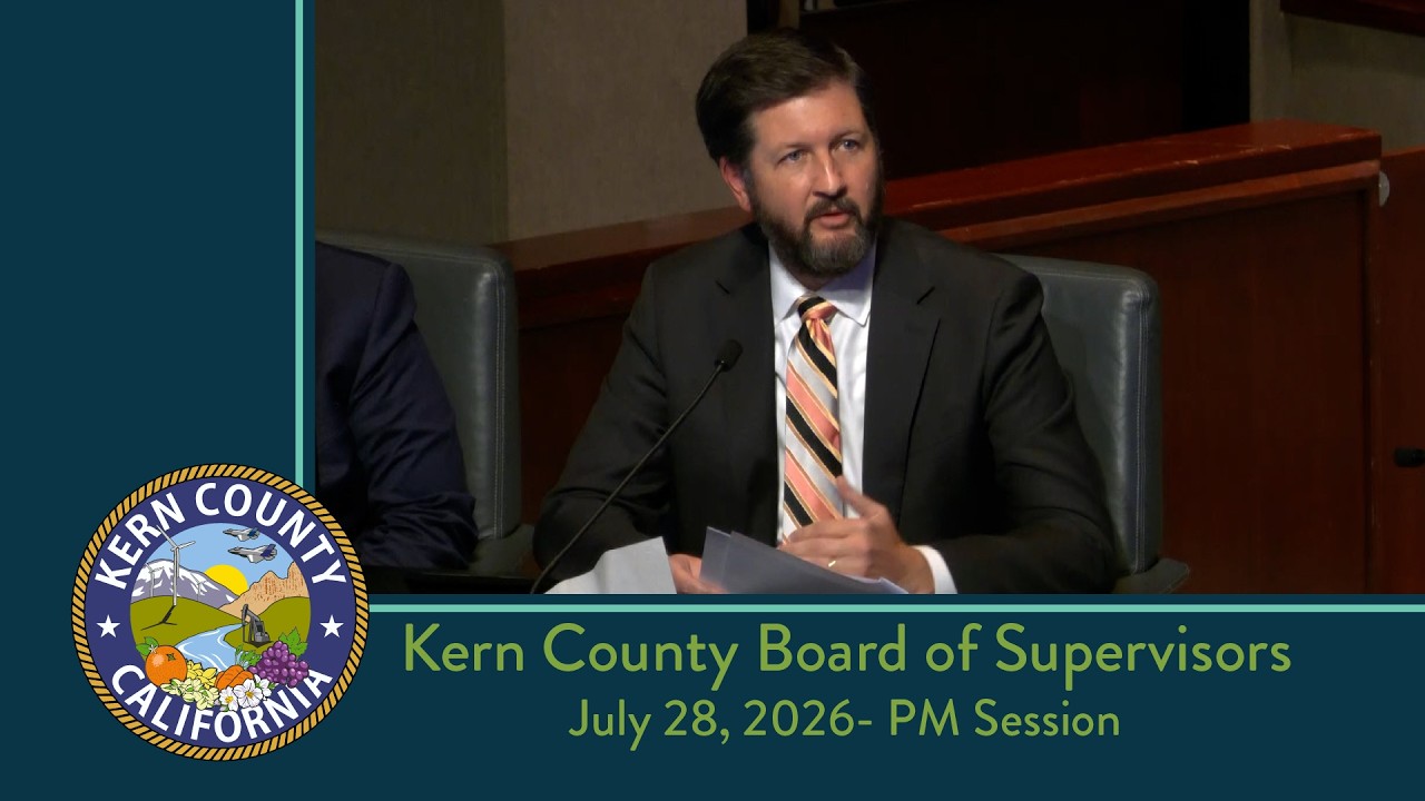 Kern County Board of Supervisors 2:00 p.m. meeting for Tuesday,  July 28, 2026