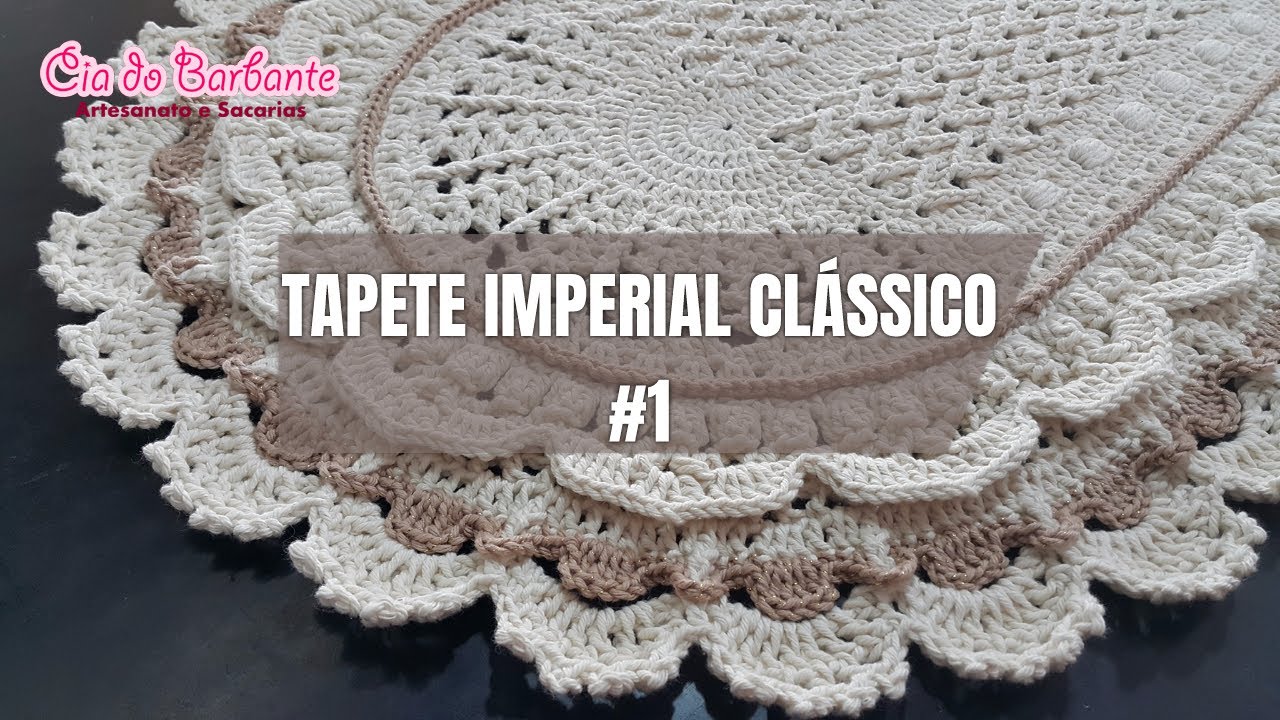 Vídeo Aula - Tapete Imperial Clássico Parte 1