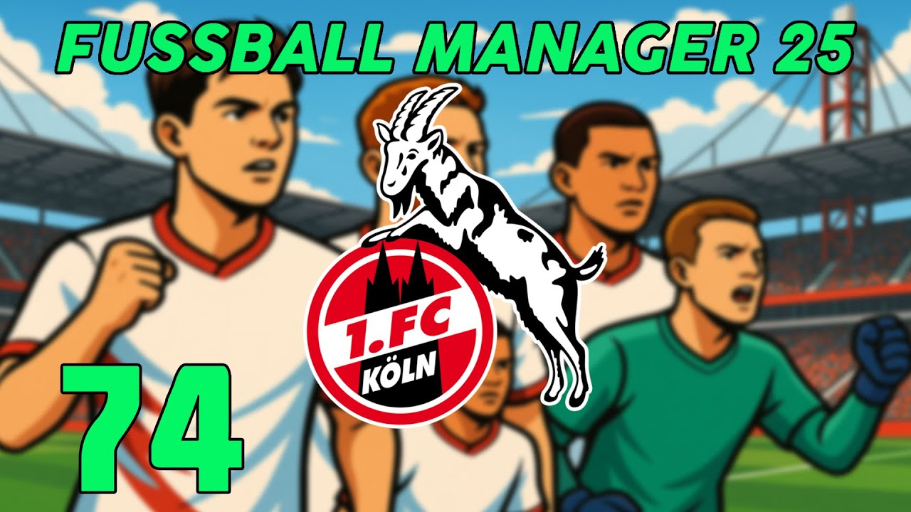 Es geht endlich weiter | 1.FC Köln | Fussball Manager 25 | 74