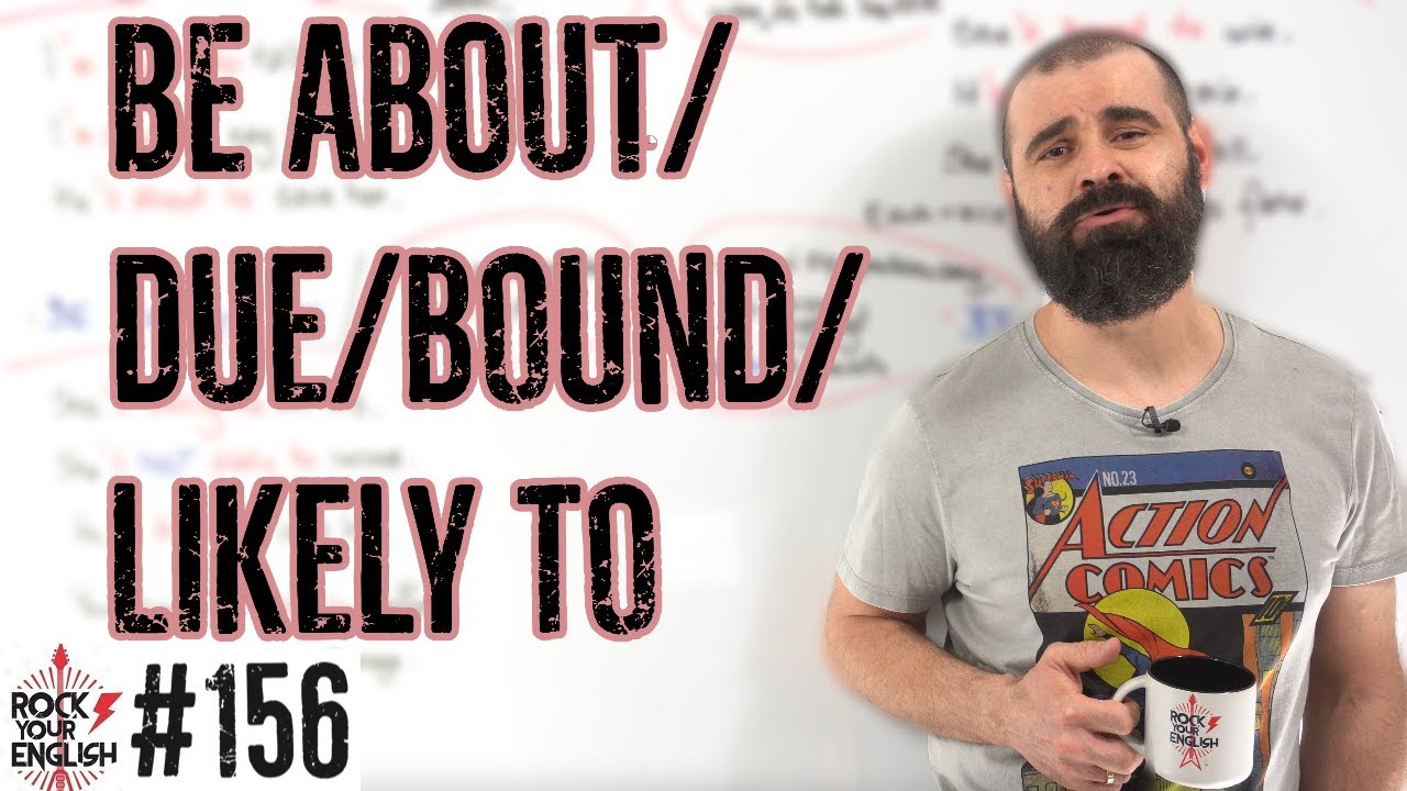 Jeszcze o PRZYSZŁOŚCI: be about/bound/likely/due to | ROCK YOUR ENGLISH #156