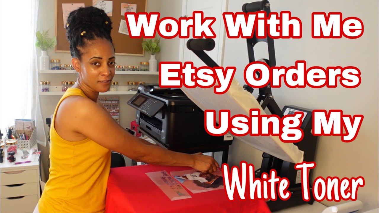 Work with Me!  Processing Etsy Orders using my White Toner Printer |Luminaris 200