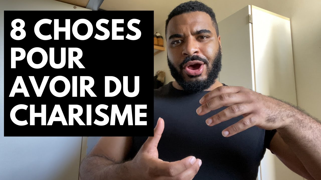 8 CHOSES POUR DEVENIR CHARISMATIQUE ET AUGMENTER SES COMP&Eacute;TENCES SOCIALES
