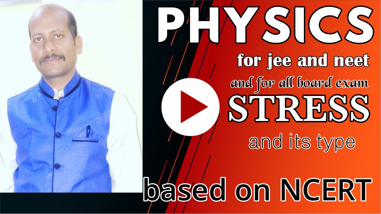 Stress and its type e.g Normal stress and tengential stress