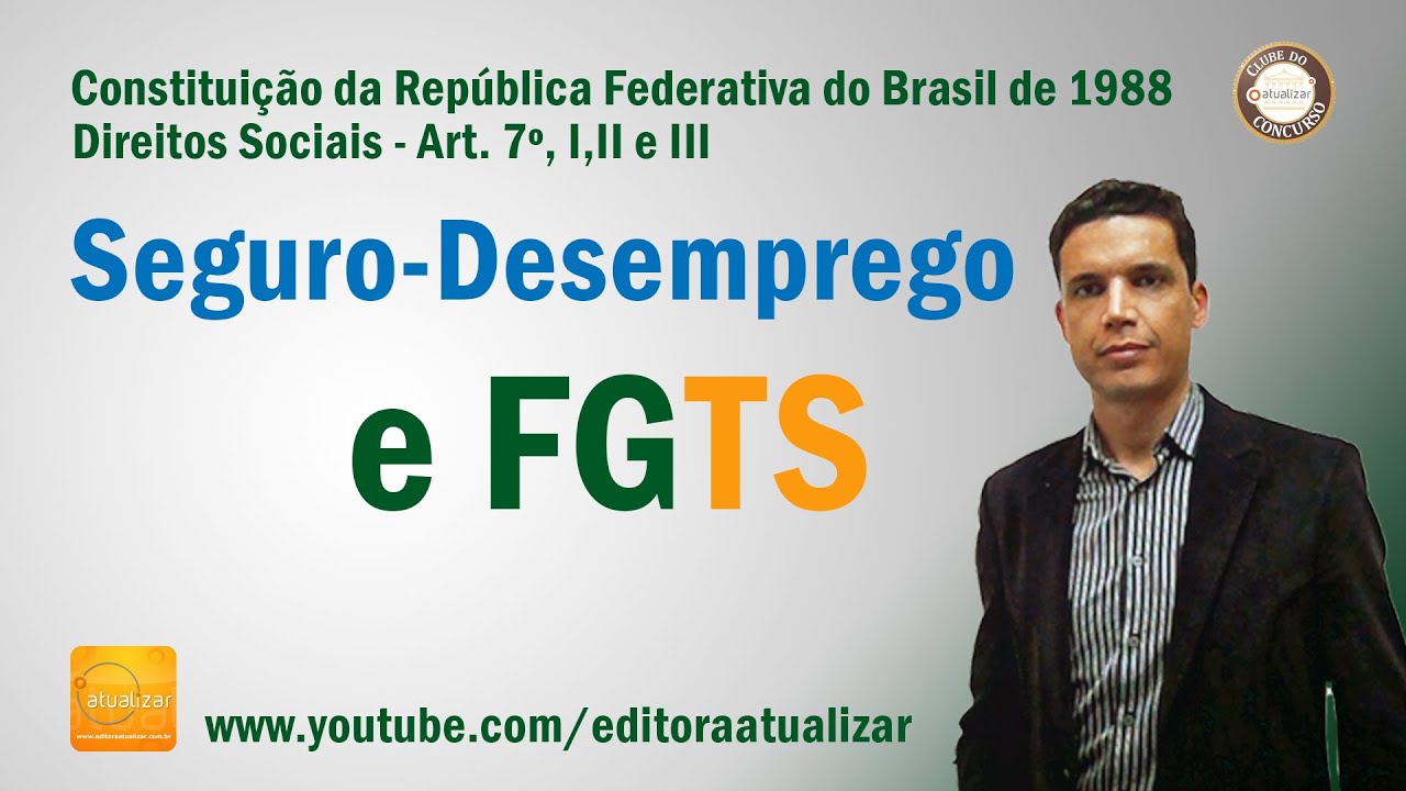 CF88 - Art. 7°, I, II e III  (Seguro Desemprego e FGTS)