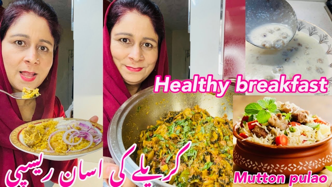 How To Make Mutton Pulao | How To Make Karela Sabzi | Health & Tasty Breakfast | Pakistani Mom In UK