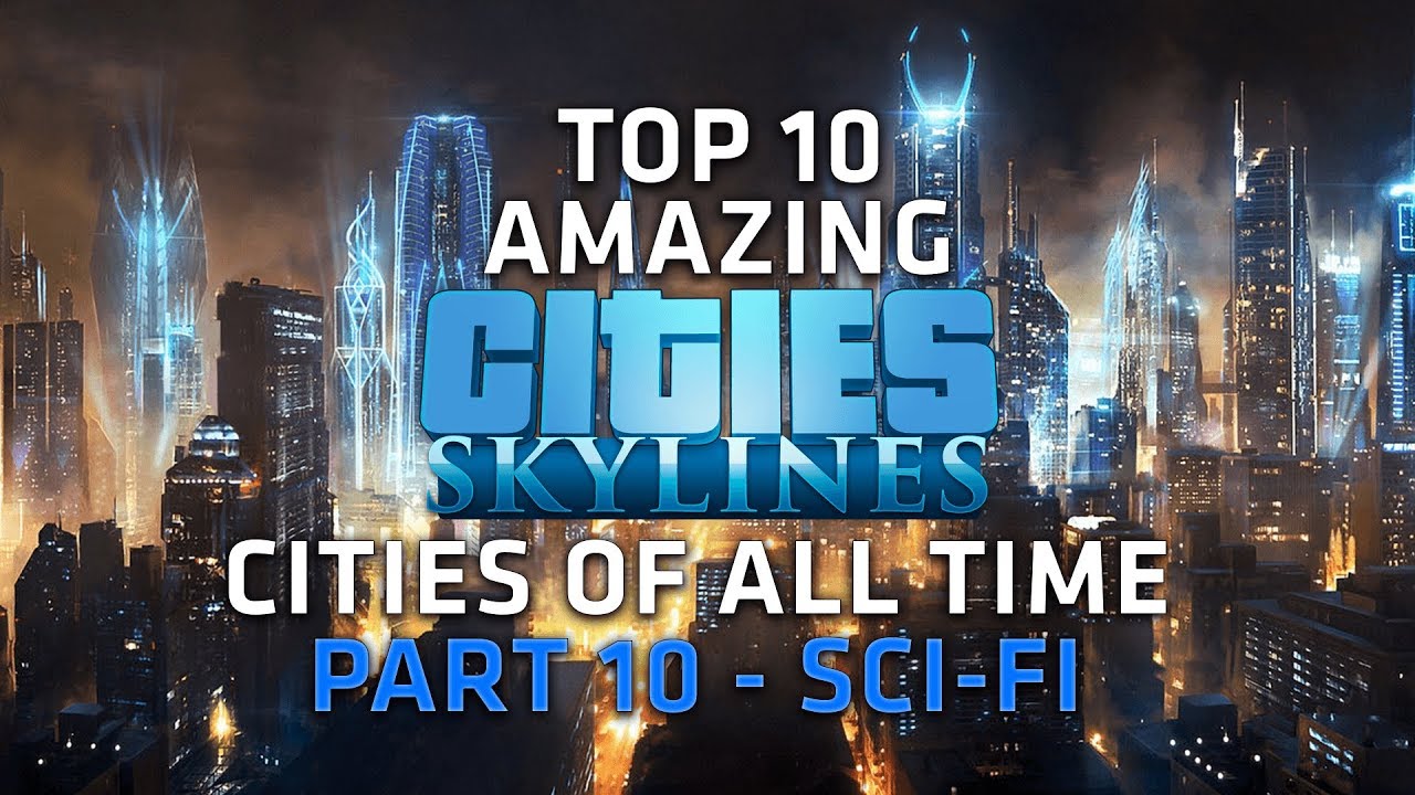 Топ-10 потрясающих научно-фантастических городов в Cities Skylines