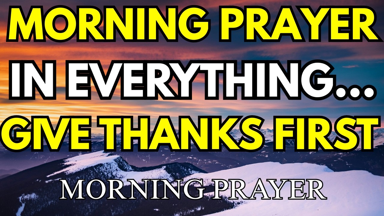 In Everything Give Thanks” | 1 Thessalonians 5:18 Morning Gratitude
