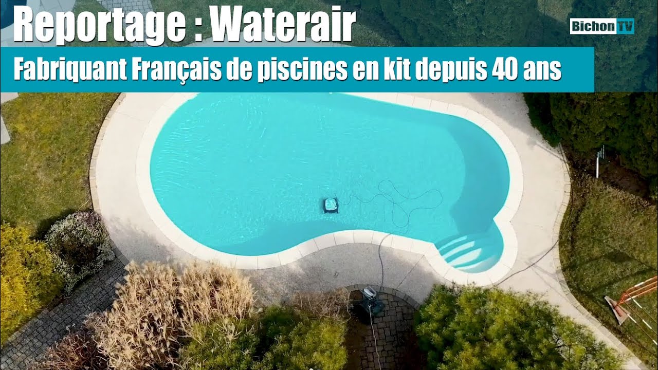 WATERAIR, Fabricant français de piscine en kit depuis plus de 40 ans. BichonTV